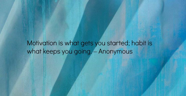 Weight loss motivational quote reading “Motivation is what gets you started; habit is what keeps you going. – Anonymous”